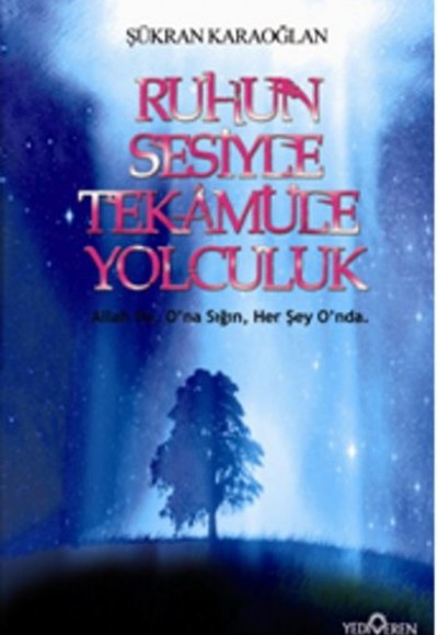 Ruhun Sesiyle Tekamüle Yolculuk Ruhun Sesiyle Tekamüle Yolculuk