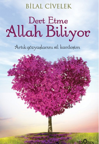 Dert Etme Allah Biliyor Dert Etme Allah Biliyor