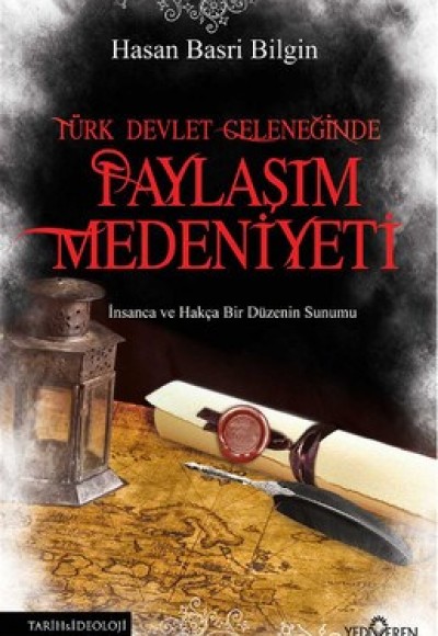 Türk Devlet Geleneğinde Paylaşım Medeniyeti Türk Devlet Geleneğinde Paylaşım Medeniyeti