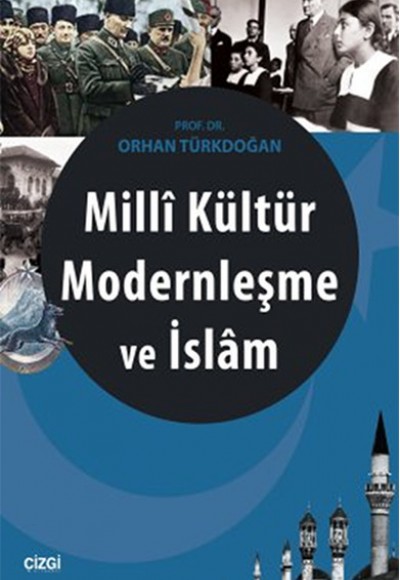 Milli Kültür Modernleşme ve İslam Milli Kültür Modernleşme ve İslam