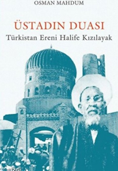 Üstadın Duası: Türkistan Ereni Halife Kızılayak Üstadın Duası: Türkistan Ereni Halife Kızılayak