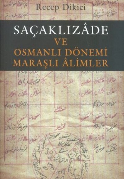 Saçaklızade -ve Osmanlı Döneminde Maraşlı Alimler Saçaklızade -ve Osmanlı Döneminde Maraşlı Alimler
