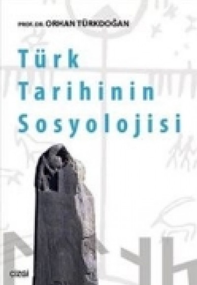 Türk Tarihinin Sosyolojisi Türk Tarihinin Sosyolojisi