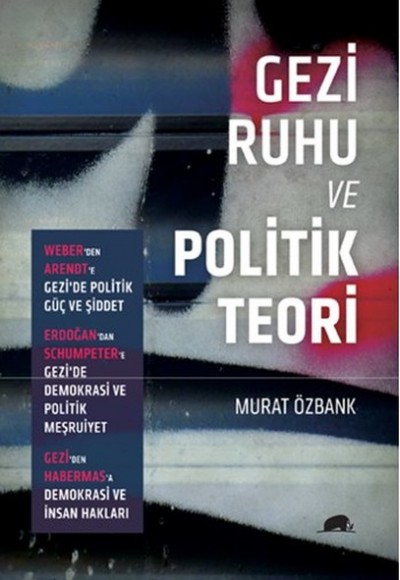 Gezi Ruhu ve Politik Teori Gezi Ruhu ve Politik Teori