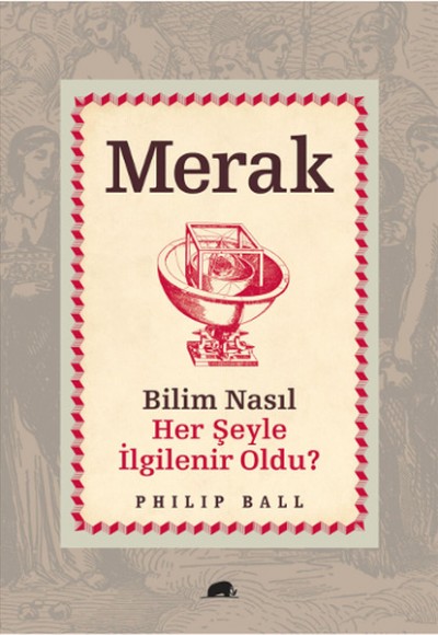Merak - Bilim Nasıl Herşeyle İlgilenir Oldu? Merak - Bilim Nasıl Herşeyle İlgilenir Oldu?