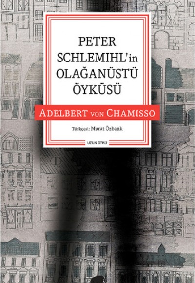 Peter Schlemihl'in Olağanüstü Öyküsü Peter Schlemihl'in Olağanüstü Öyküsü