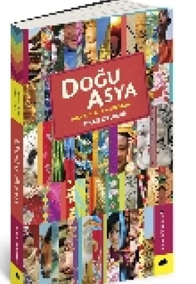 Doğu Asya - Alternatif Bir Gezi Rehberi Doğu Asya - Alternatif Bir Gezi Rehberi