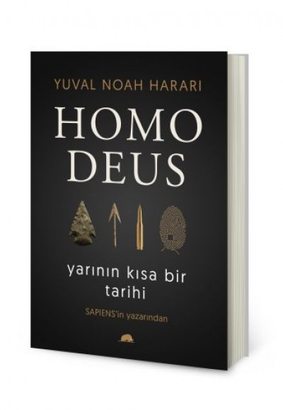 Homo Deus - Yarının Kısa Bir Tarihi Homo Deus - Yarının Kısa Bir Tarihi