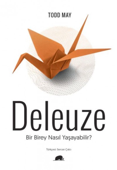 Deleuze - Bir Birey Nasıl Yaşayabilir Deleuze - Bir Birey Nasıl Yaşayabilir