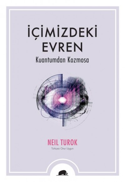 İçimizdeki Evren: Kuantumdan Kozmosa İçimizdeki Evren: Kuantumdan Kozmosa