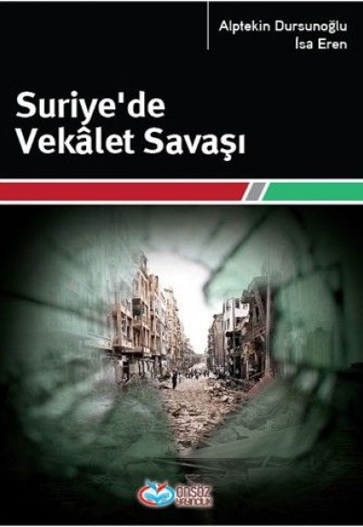 Suriye'de Vekalet Savaşı Suriye'de Vekalet Savaşı