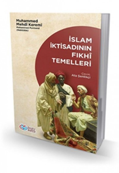 İslam İktisadının Fıkhi Temelleri İslam İktisadının Fıkhi Temelleri
