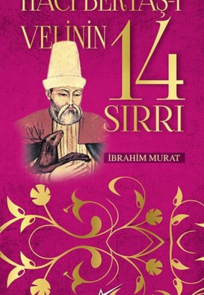 Hacı Bektaş-ı Velinin 14 Sırrı Hacı Bektaş-ı Velinin 14 Sırrı
