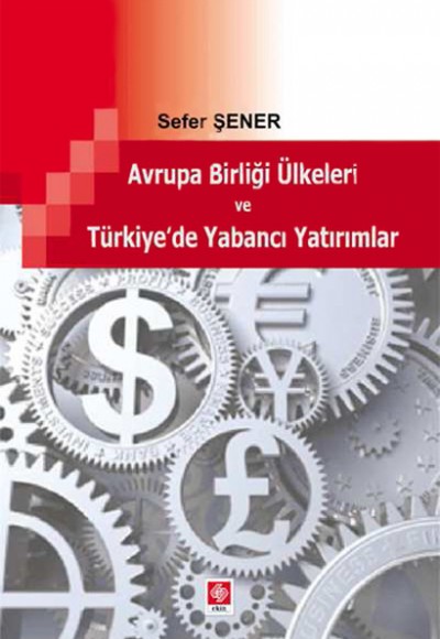 Avrupa Birliği Ülkeleri ve Türkiye'de Yabancı Yatırımlar Avrupa Birliği Ülkeleri ve Türkiye'de Yabancı Yatırımlar