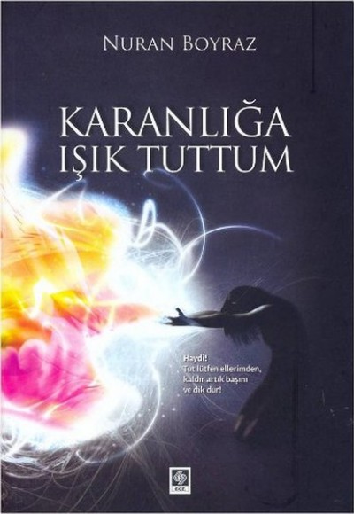 Karanlığa Işık Tuttum Karanlığa Işık Tuttum