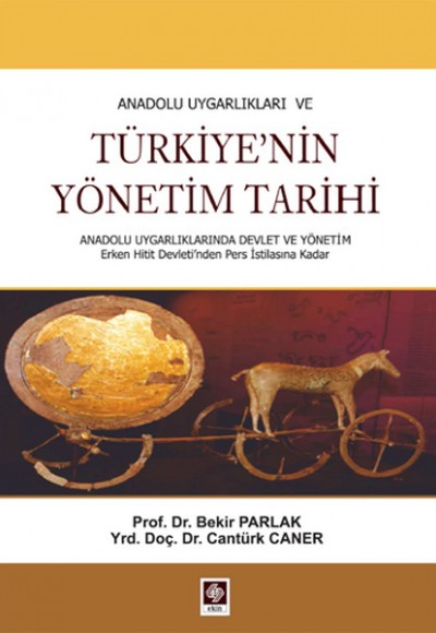 Anadolu Uygarlıkları ve Türkiye'nin Yönetim Tarihi Anadolu Uygarlıkları ve Türkiye'nin Yönetim Tarihi