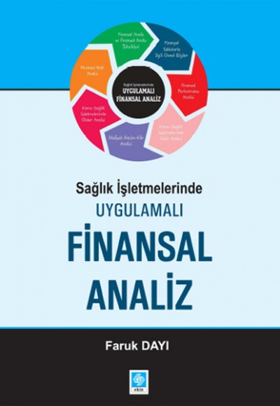 Sağlık İşletmelerinde Uygulamalı Finansal Analiz Sağlık İşletmelerinde Uygulamalı Finansal Analiz