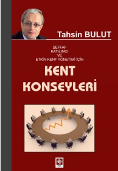 Kent Konseyleri Şeffaf Katılımcı ve Etkin Kent Yönetimi İçin Kent Konseyleri Şeffaf Katılımcı ve Etkin Kent Yönetimi İçin