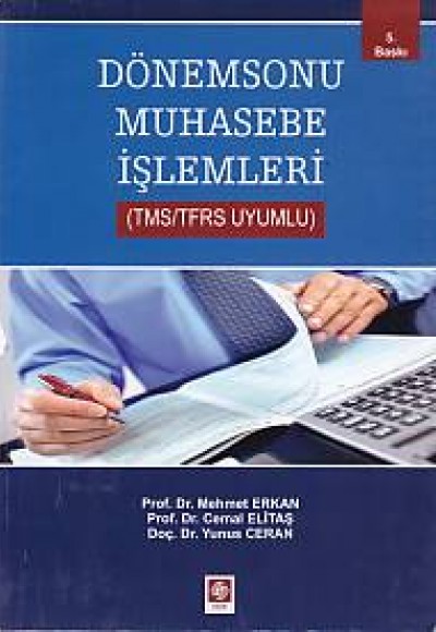 Dönemsonu Muhasebe İşlemleri (TMS - TFRS Uyumlu) Dönemsonu Muhasebe İşlemleri (TMS - TFRS Uyumlu)
