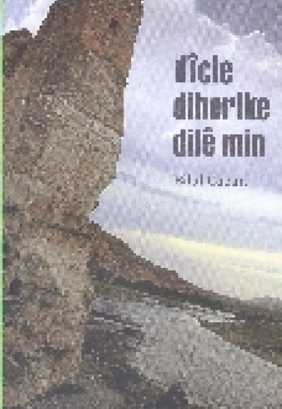 Dicle Diherike Dile Min Dicle Diherike Dile Min