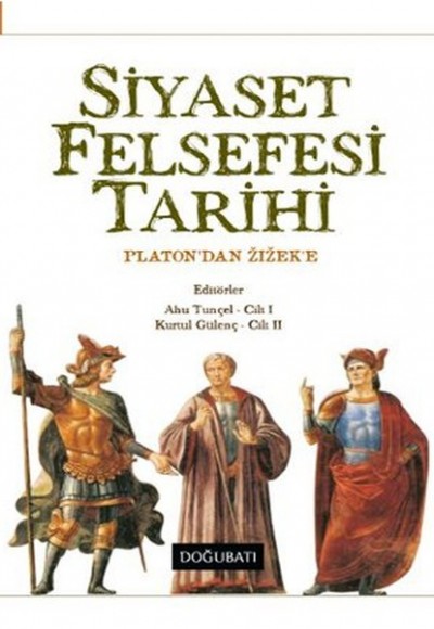 Siyaset Felsefesi Tarihi Platon'dan Zizek'e Siyaset Felsefesi Tarihi Platon'dan Zizek'e