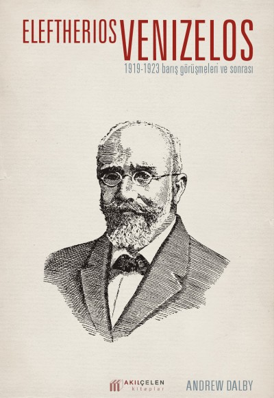 Eleftherios Venizelos 1919-1923 Barış Görüşmeleri ve Sonrası Eleftherios Venizelos 1919-1923 Barış Görüşmeleri ve Sonrası