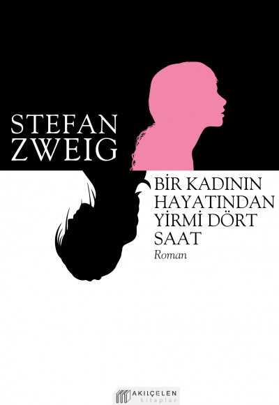 Bir Kadının Hayatından Yirmi Dört Saat Bir Kadının Hayatından Yirmi Dört Saat