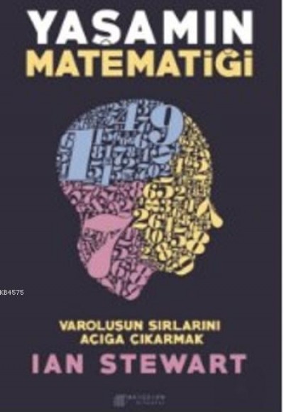 Yaşamın Matematiği - Varoluşun Sırlarını Açığa Çıkarmak Yaşamın Matematiği - Varoluşun Sırlarını Açığa Çıkarmak