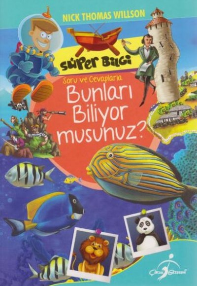 Süper Bilgi Soru ve Cevaplarla Bunları Biliyor musunuz Süper Bilgi Soru ve Cevaplarla Bunları Biliyor musunuz