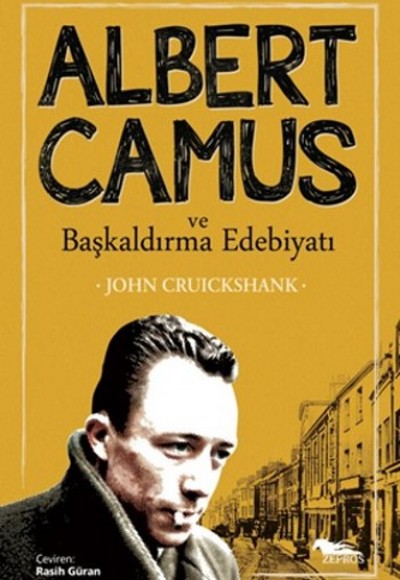 Albert Camus ve Başkaldırma Edebiyatı Albert Camus ve Başkaldırma Edebiyatı