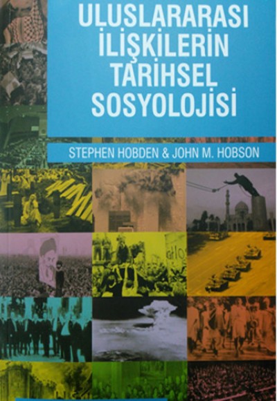 Uluslararası İlişkilerin Tarihsel Sosyolojisi Uluslararası İlişkilerin Tarihsel Sosyolojisi