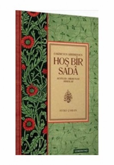 Eskimeyen Şiirimizden Hoş Bir Sada Beyitler-Hikmetler Mısralar Eskimeyen Şiirimizden Hoş Bir Sada Beyitler-Hikmetler Mısralar