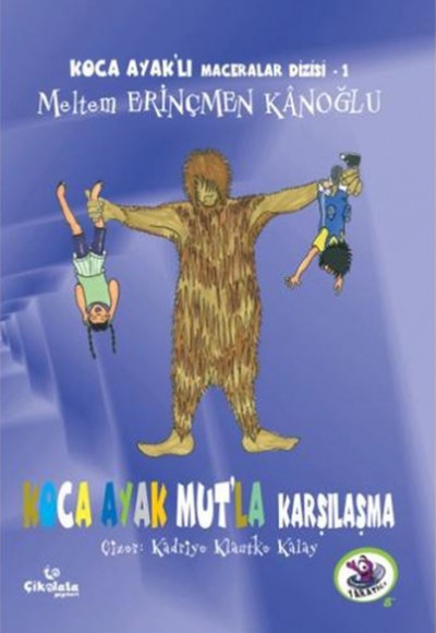 Koca Ayaklı Maceralar Dizisi 1 - Koca Ayak Mutla Karşılaşma Koca Ayaklı Maceralar Dizisi 1 - Koca Ayak Mutla Karşılaşma
