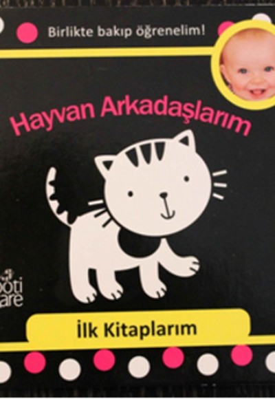 İlk Kitaplarım Serisi: Hayvan Arkadaşlarım İlk Kitaplarım Serisi: Hayvan Arkadaşlarım