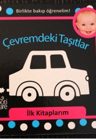İlk Kitaplarım Serisi: Çevremdeki Taşıtlar İlk Kitaplarım Serisi: Çevremdeki Taşıtlar
