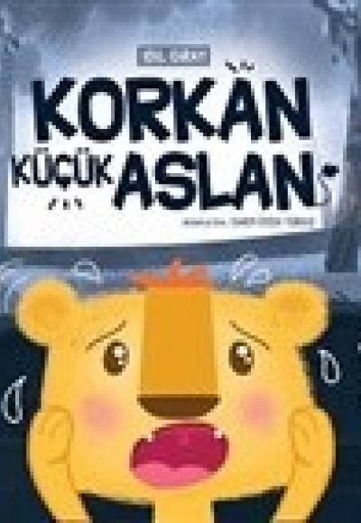Korkan Küçük Aslan Korkan Küçük Aslan