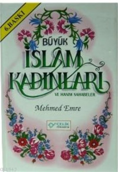 Büyük İslam Kadınları ve Hanım Sahabeler Büyük İslam Kadınları ve Hanım Sahabeler