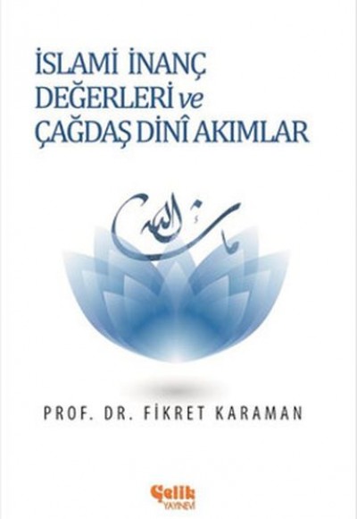 İslami İnanç Değerleri ve Çağdaş Dini Akımlar İslami İnanç Değerleri ve Çağdaş Dini Akımlar