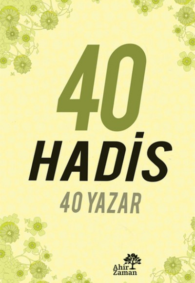 40 Hadis 40 Yazar 40 Hadis 40 Yazar