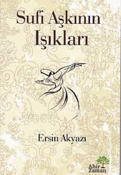 Sufi Aşkının Işıkları Sufi Aşkının Işıkları