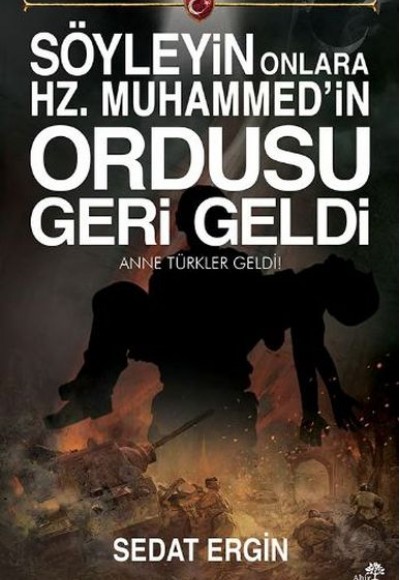 Söyleyin Onlara Hz. Muhammedin Ordusu Geri Geldi Söyleyin Onlara Hz. Muhammedin Ordusu Geri Geldi