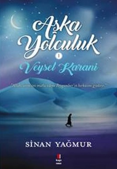 Aşka Yolculuk 01 - Veysel Karani Aşka Yolculuk 01 - Veysel Karani