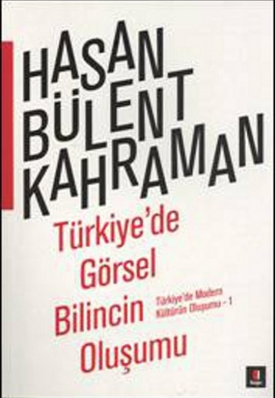 Türkiyede Görsel Bilincin Oluşumu Türkiyede Görsel Bilincin Oluşumu