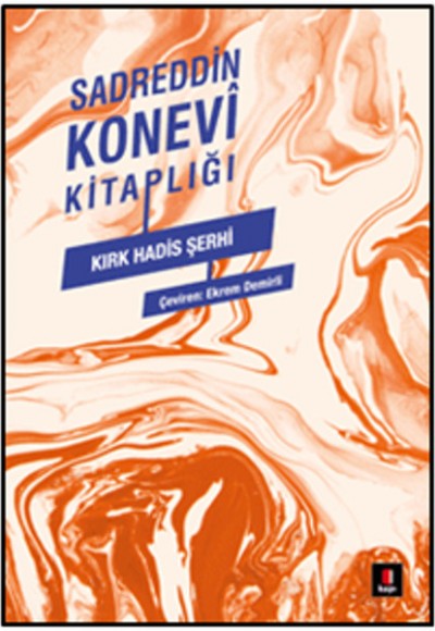 Sadreddin Konevi Kitaplığı - Kırk Hadis Şerhi Sadreddin Konevi Kitaplığı - Kırk Hadis Şerhi