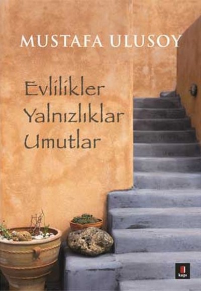Evlilikler Yalnızlıklar Umutlar Evlilikler Yalnızlıklar Umutlar