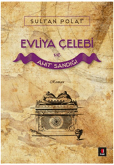 Evliya Çelebi ve Ahit Sandığı Evliya Çelebi ve Ahit Sandığı