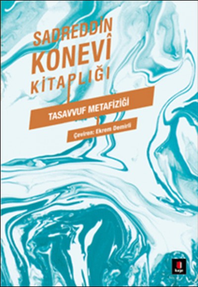 Sadreddin Konevi Kitaplığı - Tasavvuf Metafiziği Sadreddin Konevi Kitaplığı - Tasavvuf Metafiziği