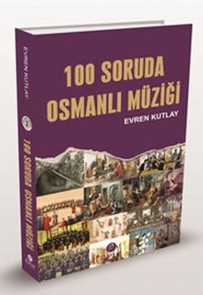 100 Soruda Osmanlı Müziği 100 Soruda Osmanlı Müziği