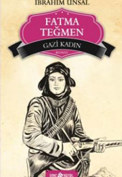 Bizim Kahramanlarımız 9 - Gazi Kadın Fatma Teğmen Bizim Kahramanlarımız 9 - Gazi Kadın Fatma Teğmen