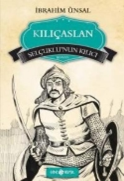 Bizim Kahramanlarımız 10 - Kılıçaslan -Selçuklu'nun Kılıcı Bizim Kahramanlarımız 10 - Kılıçaslan -Selçuklu'nun Kılıcı